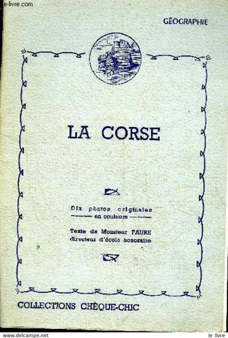 LA CORSE - 10 PHOTOS ORIGINALES EN COULEURS - COLLECTION CHEQUE CHIC. - MONSIEUR FAURE - 0 - Corse