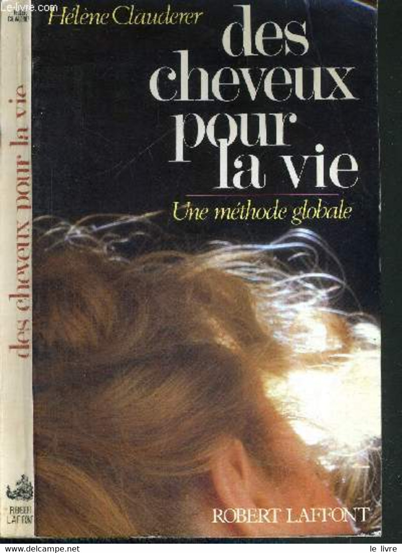 DES CHEVEUX POUR LA VIE - UNE METHODE GLOBALE - CLAUDERER HELENE - 1983 - Boeken