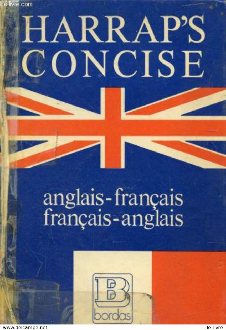 HARRAP'S CONCISE FRENCH AND ENGLISH DICTIONARY, FRENCH-ENGLISH, ENGLISH-FRENCH - JAGO R. P. - 1972 - Dictionaries, Thesauri