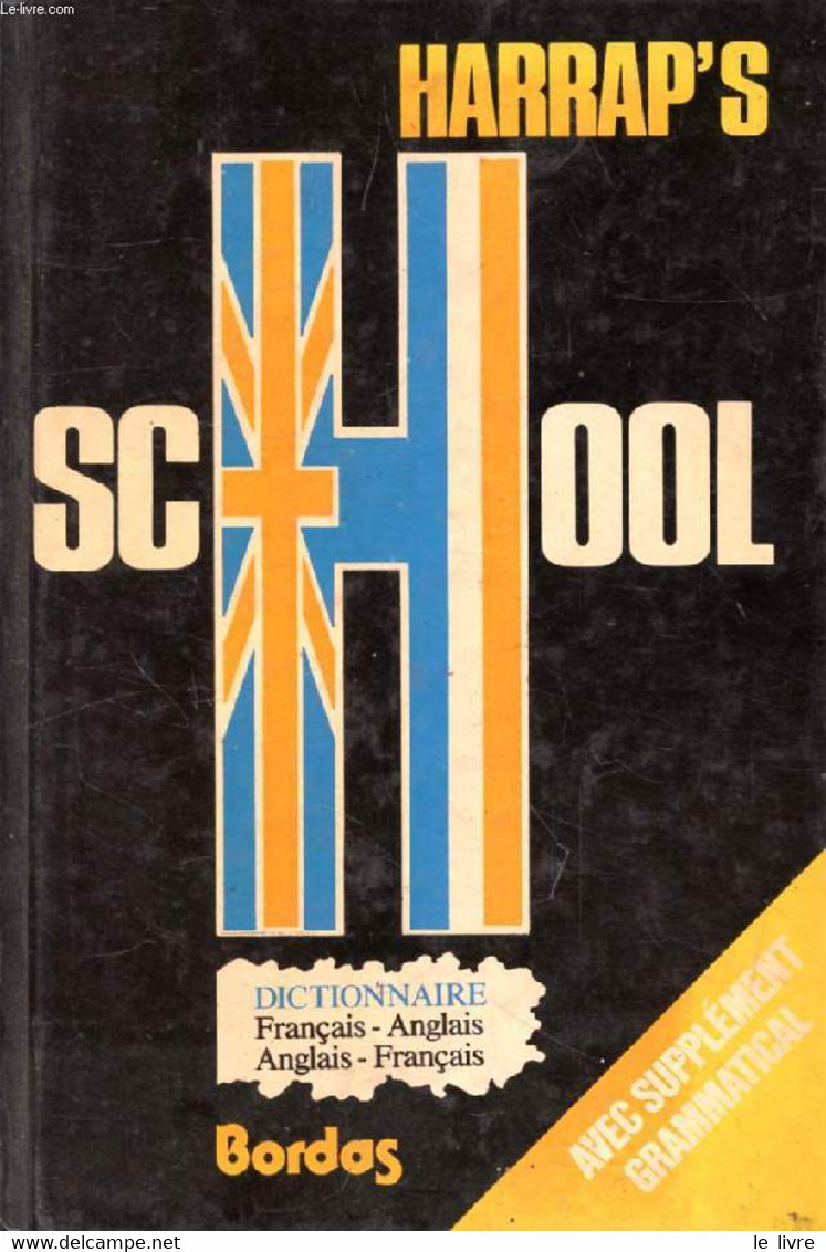 HARRAP'S SCHOOL FRENCH AND ENGLISH DICTIONARY, FENCH-ENGLISH, ENGLISH-FRENCH - FORBES PATRICIA, HOLLAND SMITH MURIEL, CO - Dizionari, Thesaurus