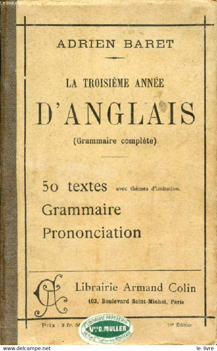 LA TROISIEME ANNEE D'ANGLAIS (GRAMMAIRE COMPLETE) - BARET ADRIEN - 1918 - Inglés/Gramática