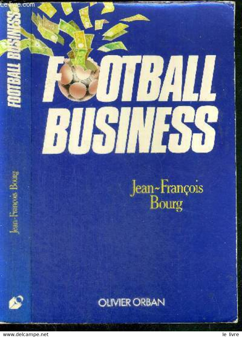 FOOTBALL BUSINESS - BOURG JEAN-FRANCOIS - 1986 - Boeken