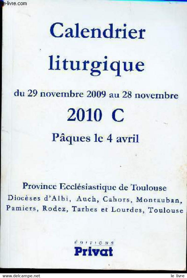 CALENDRIER LITURGIQUE DU 29 NOVEMBRE 2009 AU 28 NOVEMBRE - 2010 C - Pâques Le 4 Avril - Province Ecclésiastique De Toulo - Agenda & Kalender