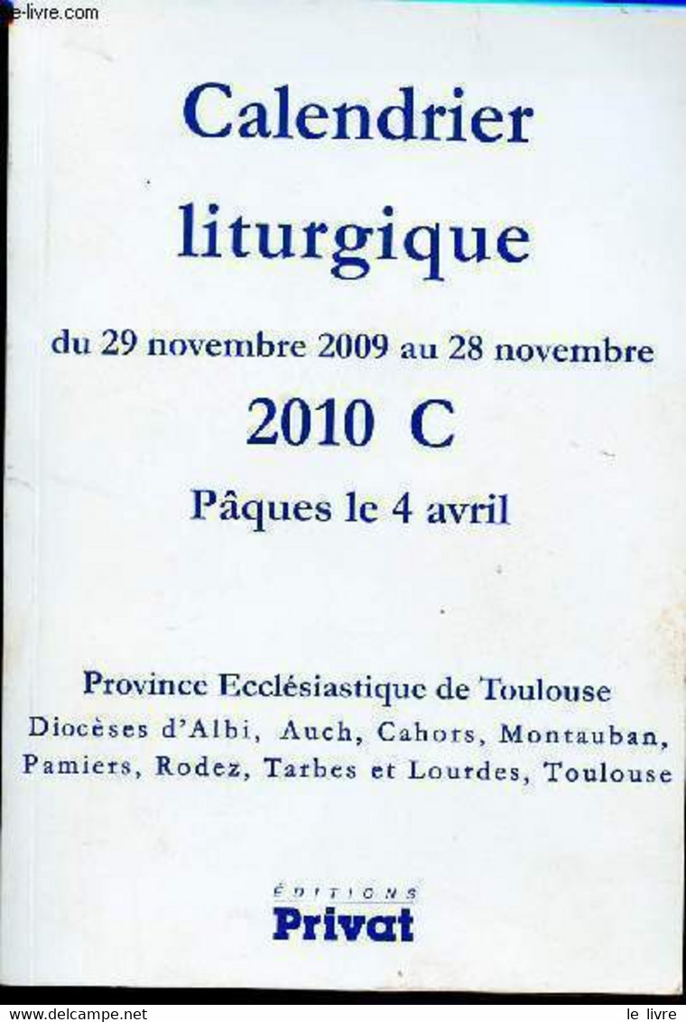 CALENDRIER LITURGIQUE DU 29 NOVEMBRE 2009 AU 28 NOVEMBRE - 2010 C - Pâques Le 4 Avril - Province Ecclésiastique De Toulo - Agendas & Calendarios