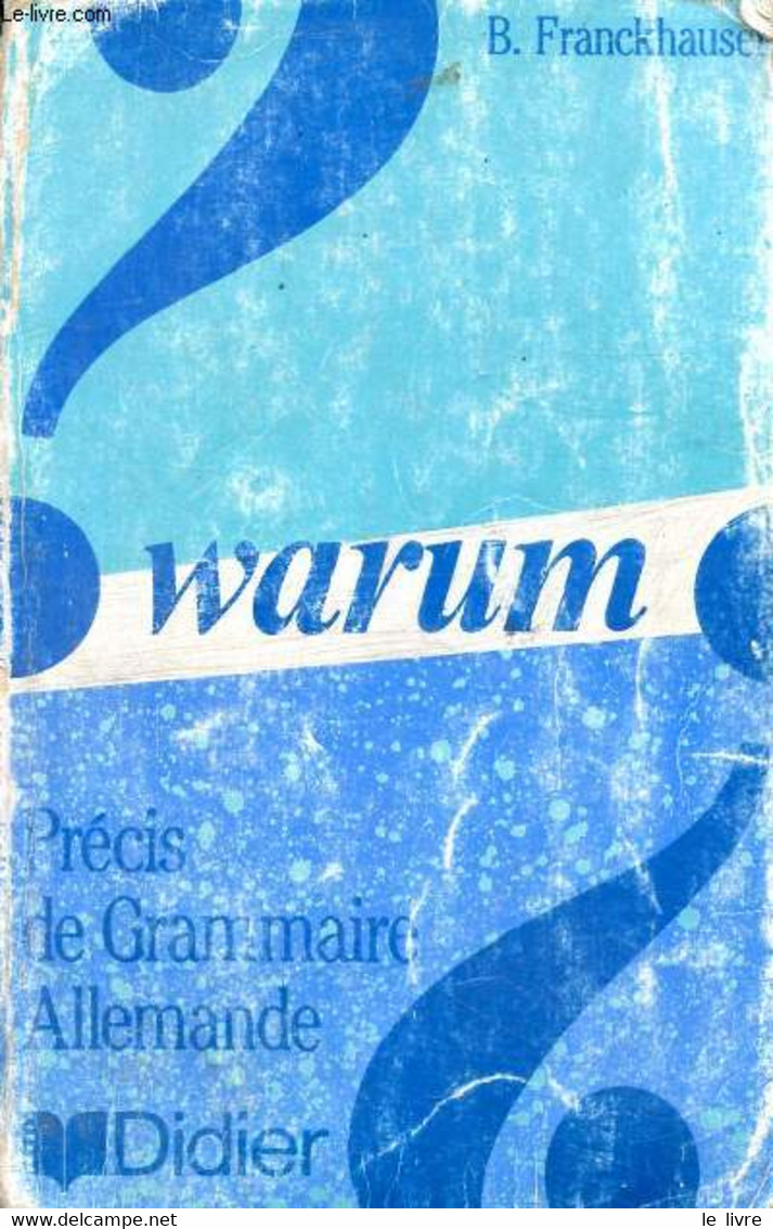 WARUM, PRECIS DE GRAMMAIRE ALLEMANDE - FRANCKHAUSER B. - 1987 - Atlas