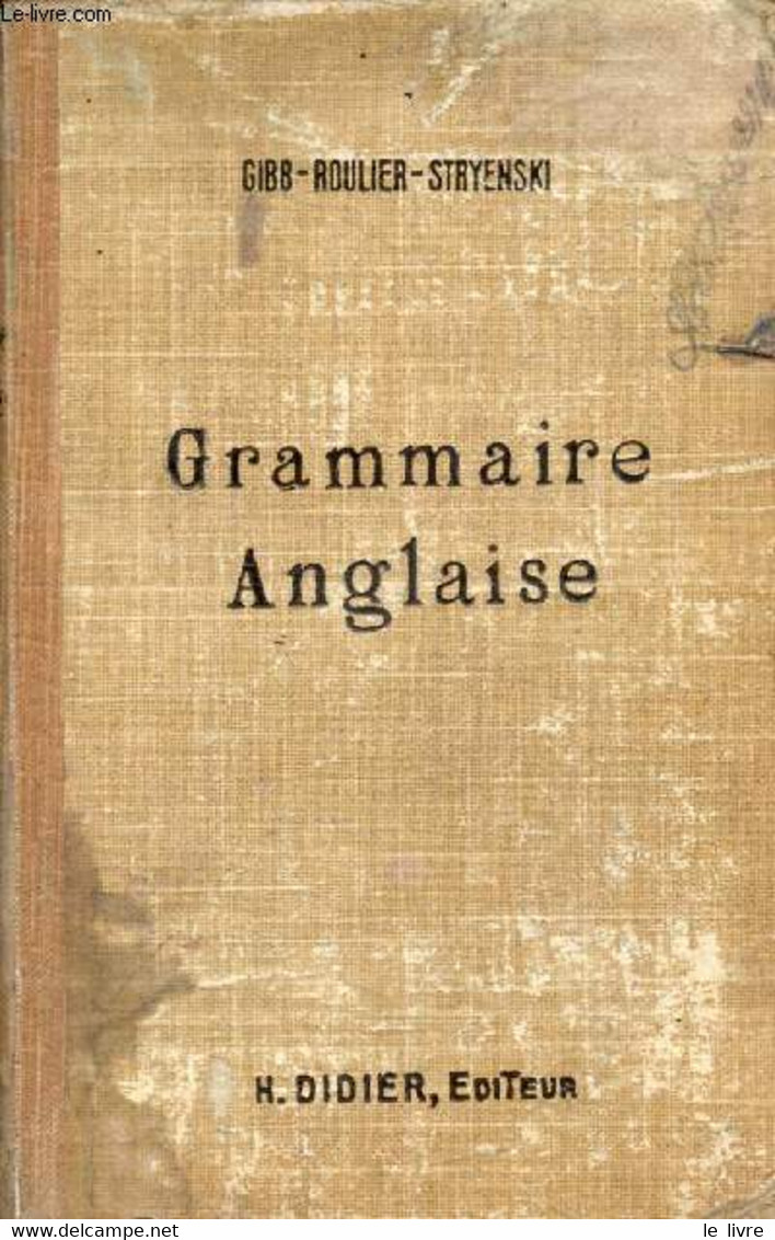 GRAMMAIRE ANGLAISE - GIBB, ROULIER, STRYIENSKI - 1923 - English Language/ Grammar