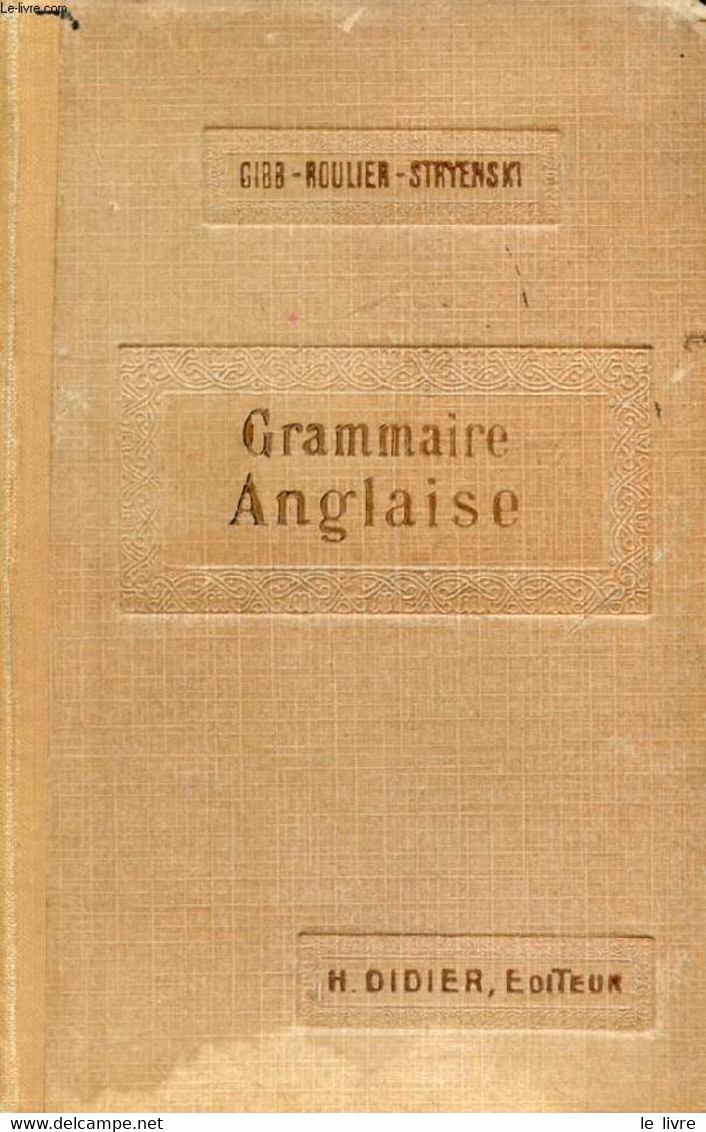 GRAMMAIRE ANGLAISE - GIBB, ROULIER, STRYIENSKI - 1921 - Inglés/Gramática