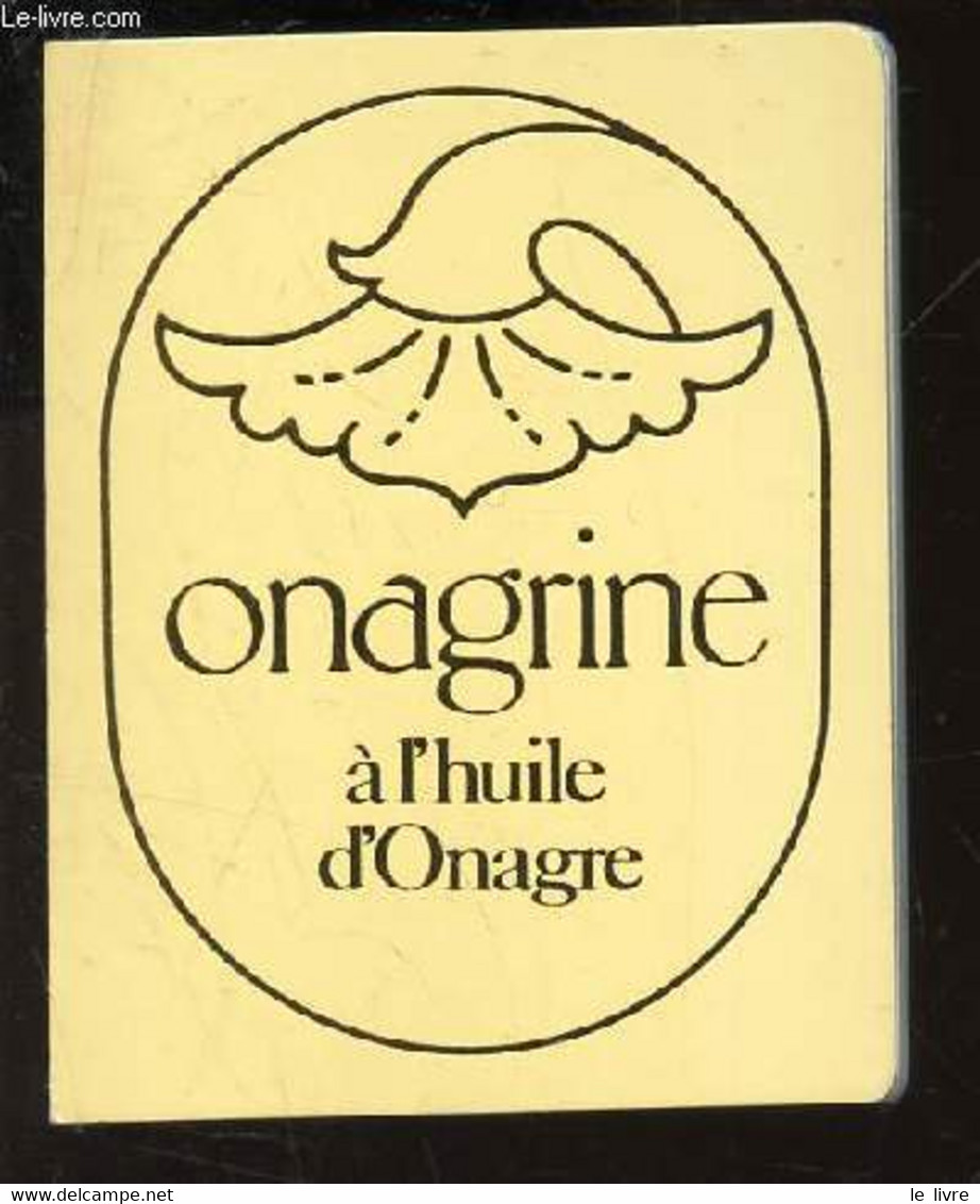 CARNET : "ONAGRINE A L'HUILE D'ONAGRE". - COLLECTIF - 1980 - Livres