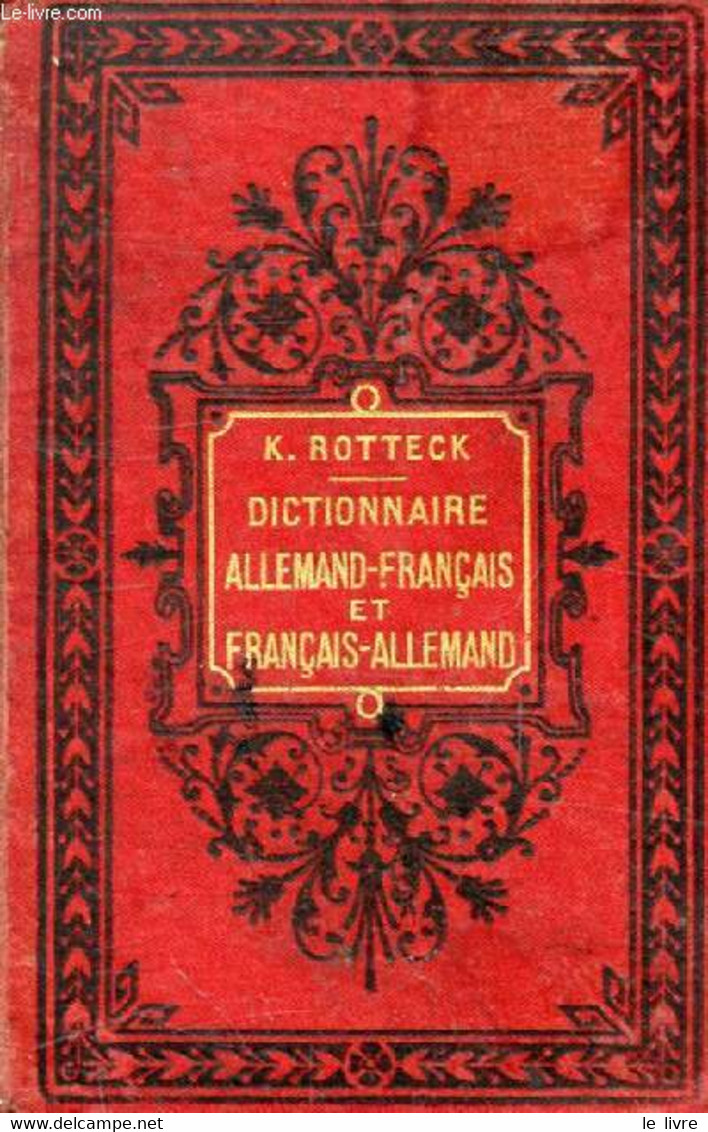 NOUVEAU DICTIONNAIRE ALLEMAND-FRANCAIS ET FRANCAIS-ALLEMAND DU LANGAGE LITTERAIRE, SCIENTIFIQUE ET USUEL - ROTTECK K. - - Atlas