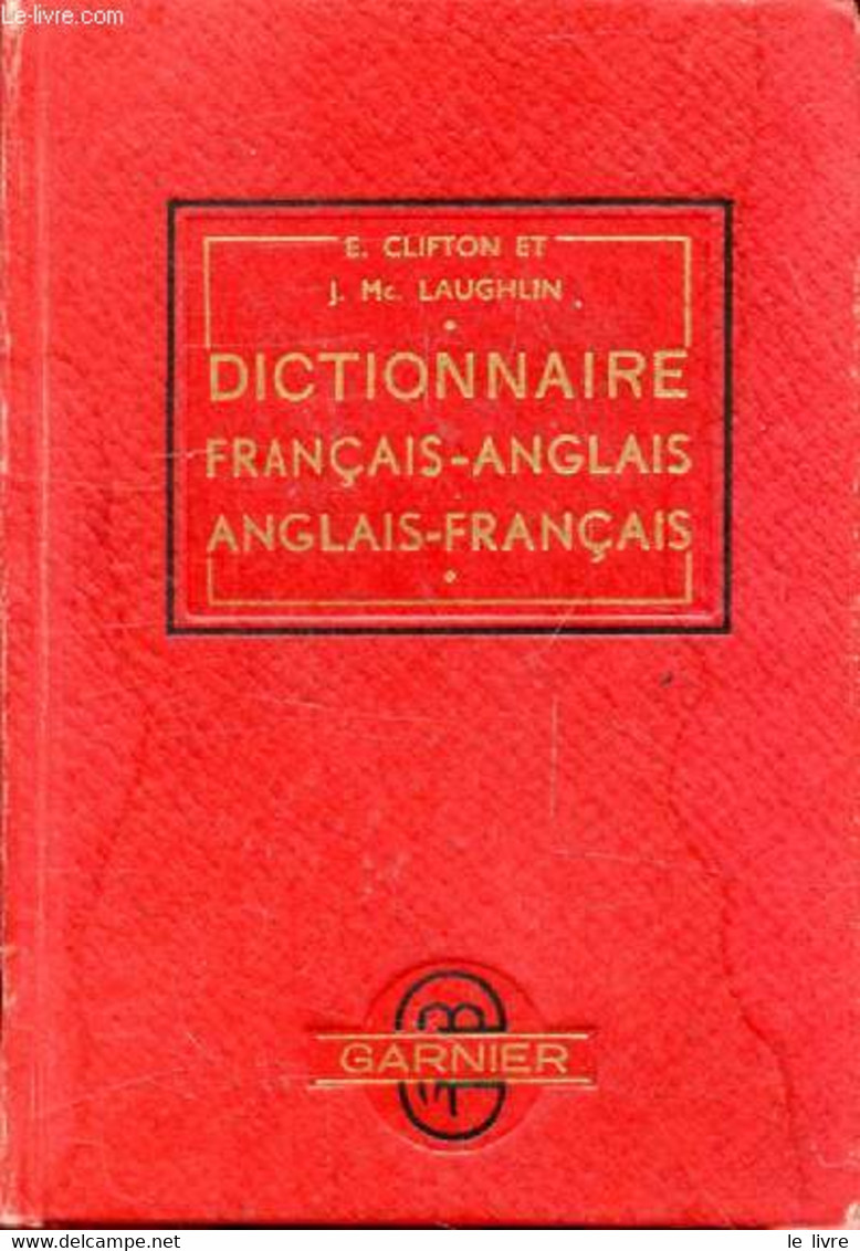 NOUVEAU DICTIONNAIRE ANGLAIS-FRANCAIS ET FRANCAIS-ANGLAIS - CLIFTON E., MC LAUGHLIN J. - 0 - Dictionaries, Thesauri