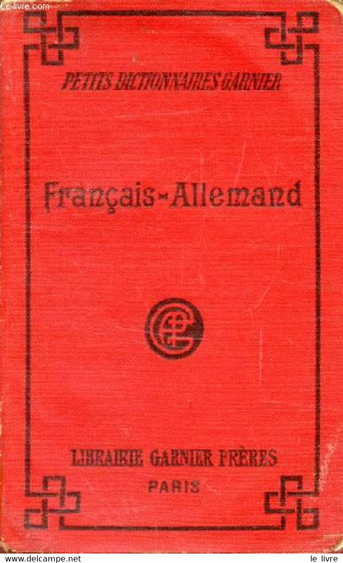 PETIT DICTIONNAIRE FRANCAIS-ALLEMAND, CONTENANT TOUS LES MOTS USUELS AVEC LEUR PRONONCIATION FIGUREE ET SUIVI D'UNE LIST - Atlas