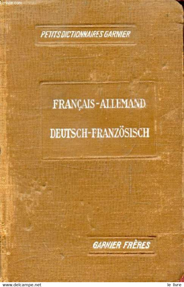 PETIT DICTIONNAIRE FRANCAIS-ALLEMAND, ALLEMAND-FRANCAIS, CONTENANT TOUS LES MOTS USUELS AVEC LEUR PRONONCIATION FIGUREE - Atlas