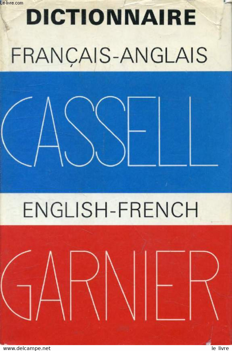 CASSELL'S NEW FRENCH-ENGLISH, ENGLISH-FRENCH DICTIONARY - GIRARD D., DULONG G., VAN OSS O., GUINNESS Ch. - 1972 - Dictionnaires, Thésaurus