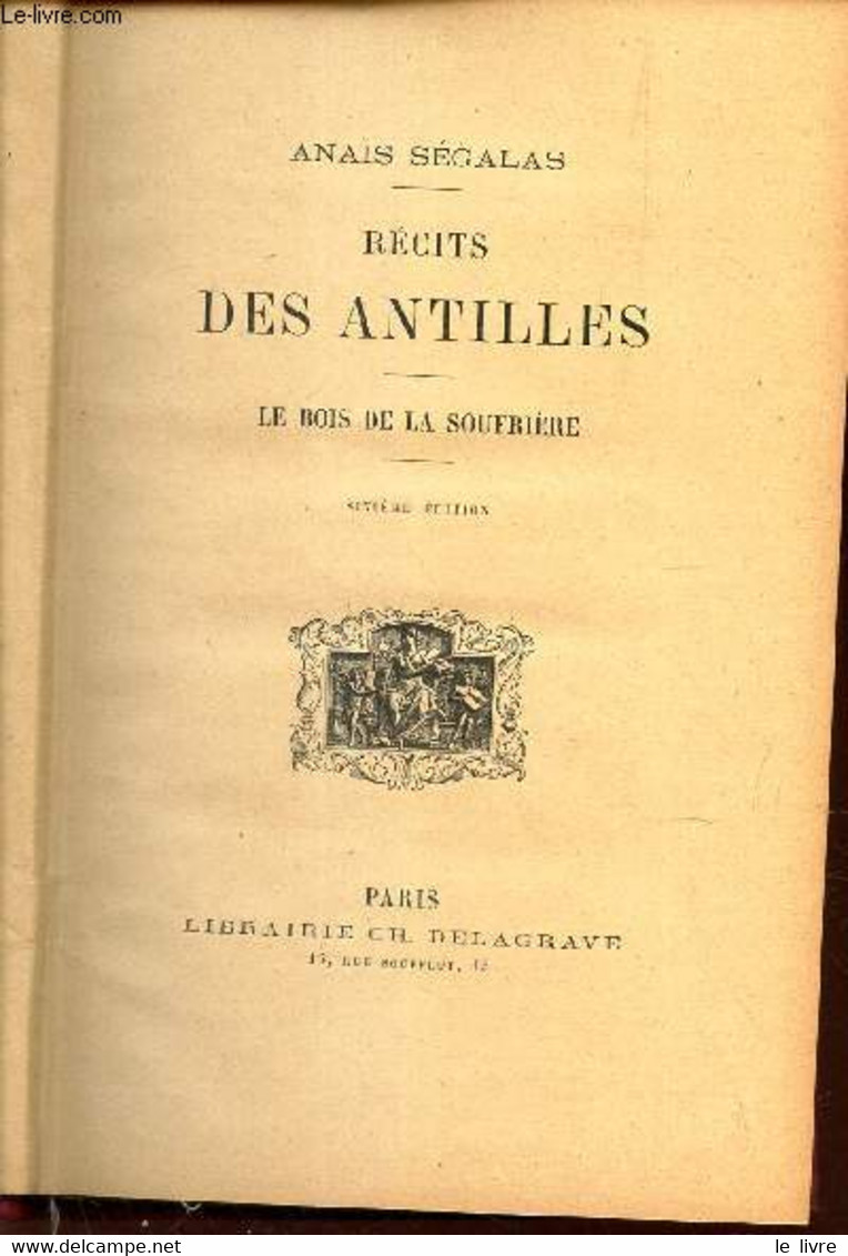 RECITS DES ANTILLES - LE BOIS DE LA SOUFRIERE. - SEGALAS ANAIS - 0 - Outre-Mer