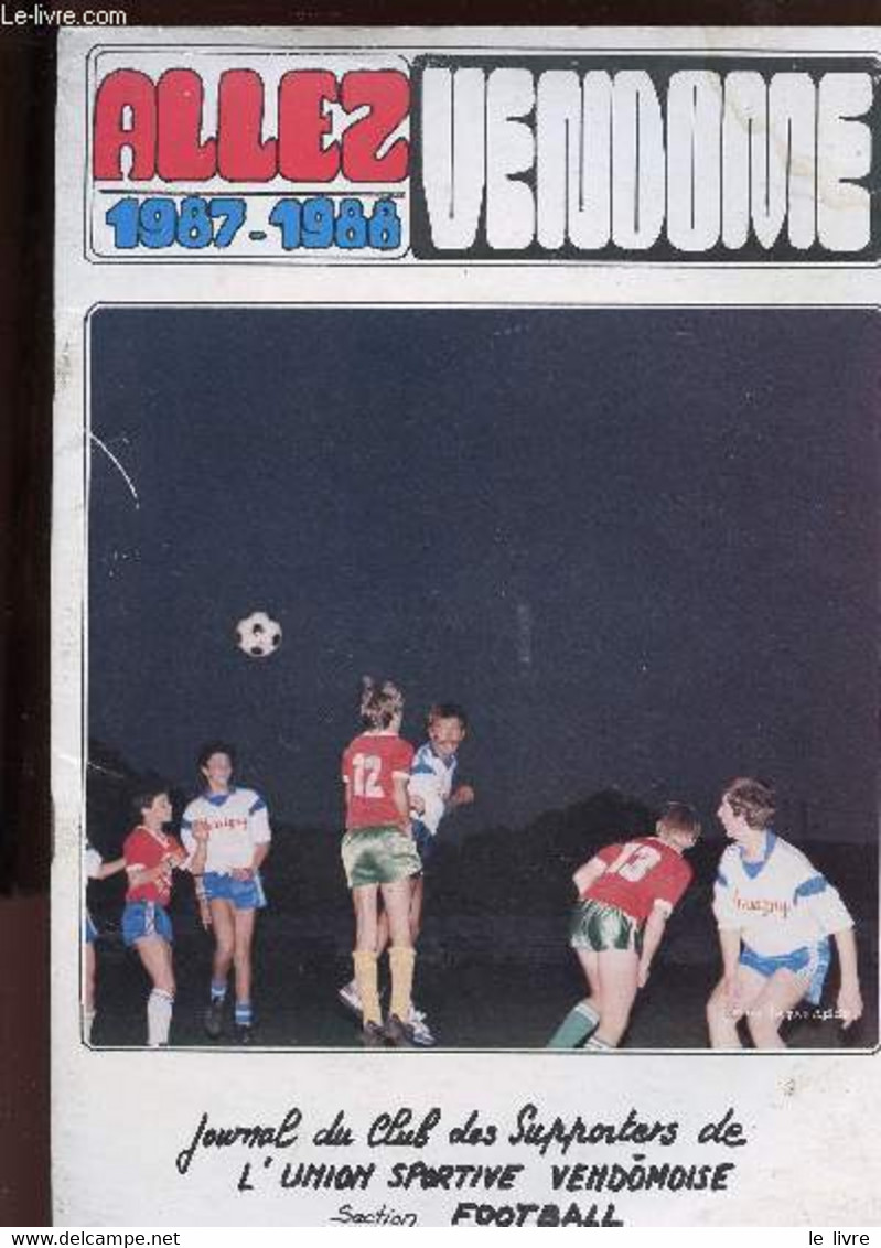 ALLEZ VENDOME 1987-1988 : JOURNAL DU CLUB DES SUPPORTERS DE L'UNION SPORTIVE VENDOMOISE - COLLECTIF - 1987 - Boeken