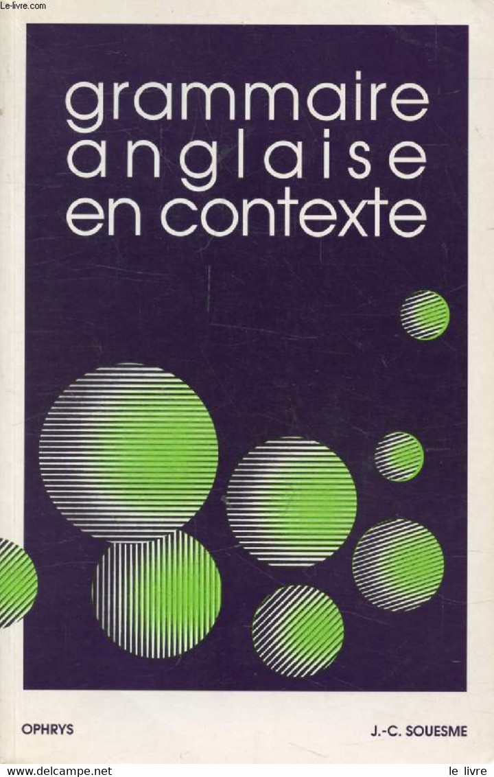 GRAMMAIRE ANGLAISE EN CONTEXTE - SOUESME JEAN-CLAUDE - 1993 - Lingua Inglese/ Grammatica