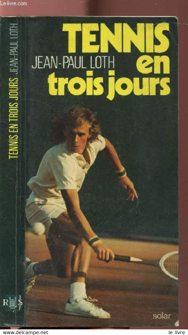 TENNIS EN TROIS JOURS - LOTH JEAN-PAUL - 1976 - Livres