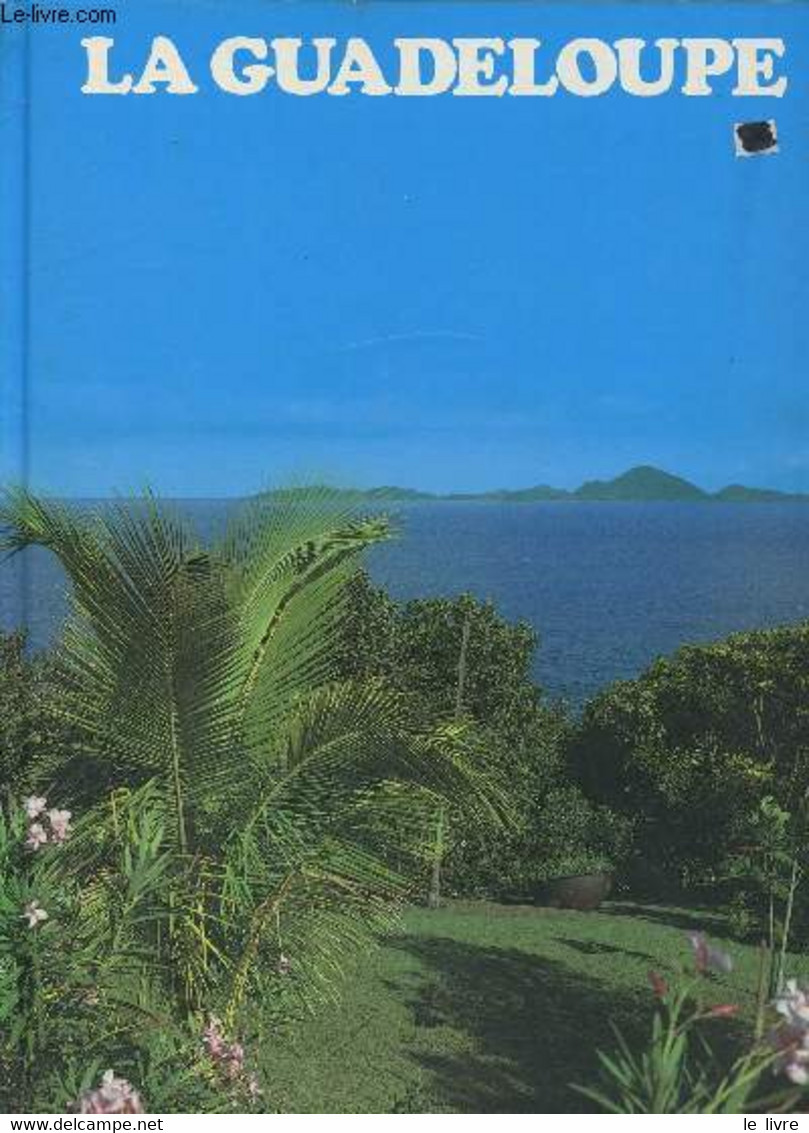 LA GUADELOUPE - BOURGUIGNON ANDRE - 1985 - Outre-Mer