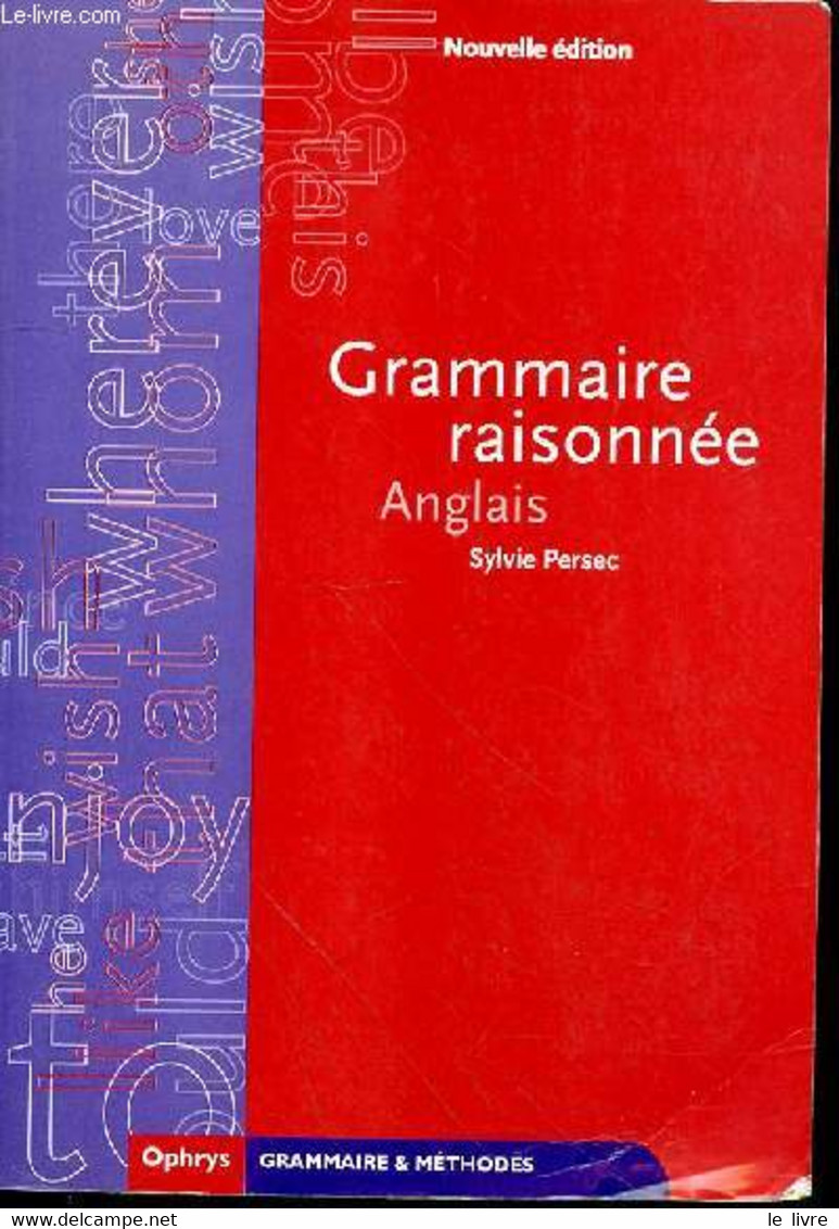 GRAMMAIRE RAISONNEE Anglais - PERSEC SYLVIE - 1999 - Inglés/Gramática