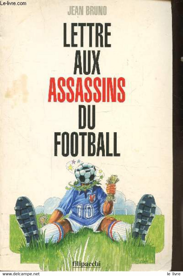LETTRE AUX ASSASSINS DU FOOTBALL - BRUNO JEAN - 1994 - Boeken