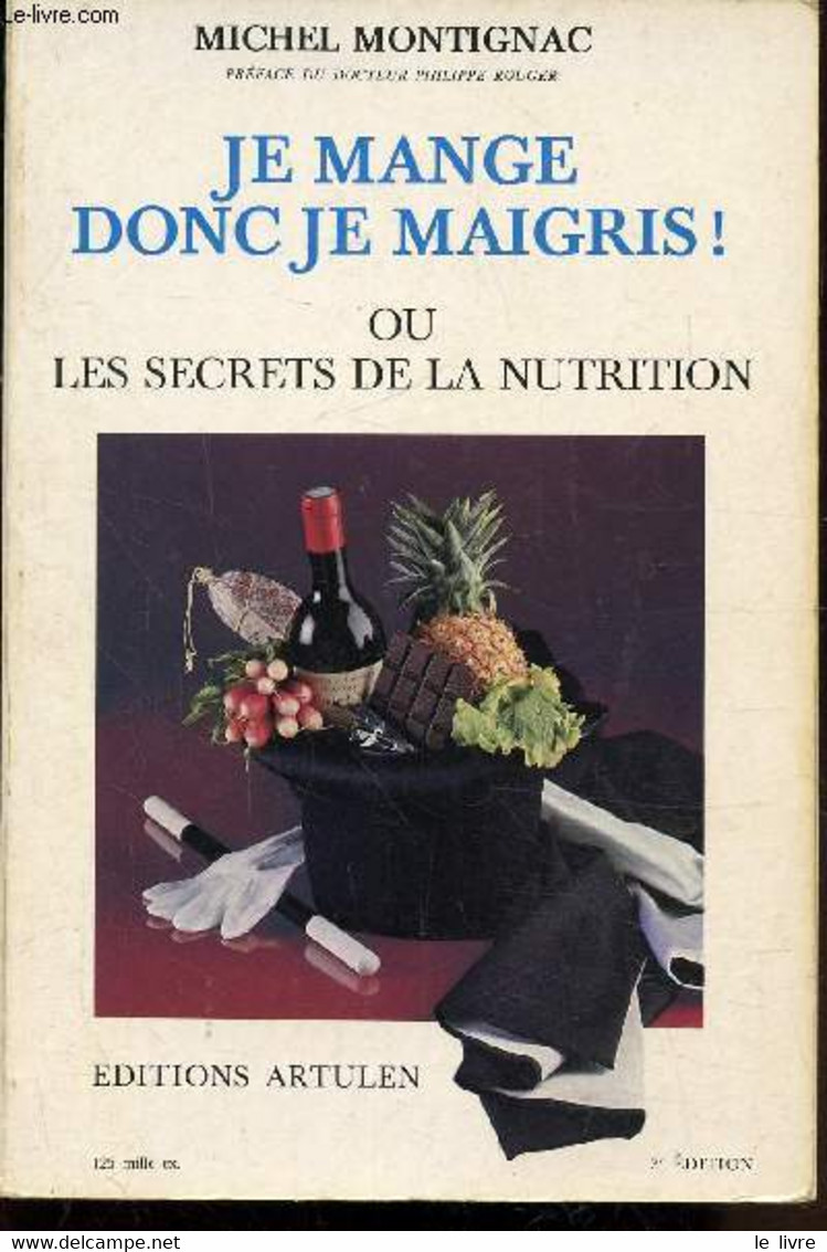 JE MANGE DONC JE MAIGRIS OU LES SECRETS DE LA NUTRITION - Montignac Michel - 1990 - Books