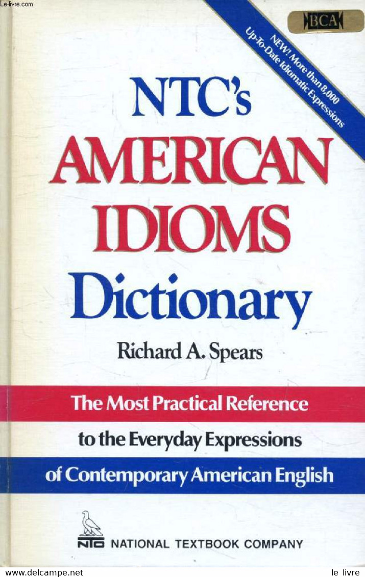 NTC'S AMERICAN IDIOMS DICTIONARY - SPEARS RICHARD A., SCHINKE-LLANO LINDA - 1987 - Woordenboeken, Thesaurus