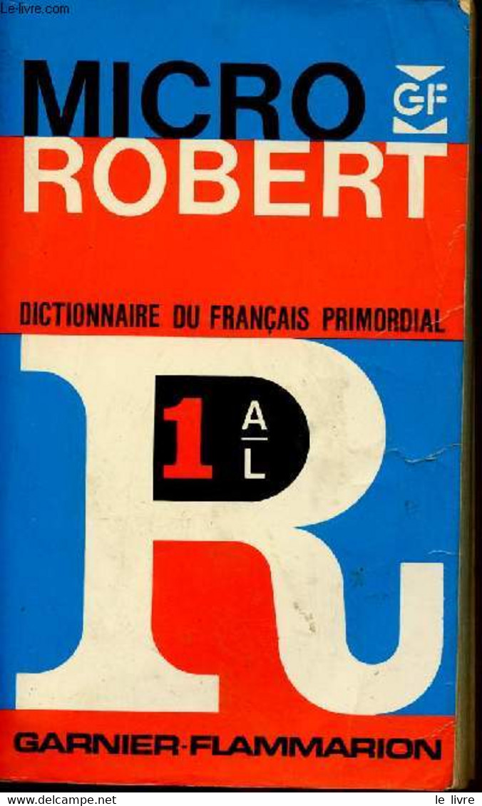 MICRO ROBERT - DICTIONNAIRE DU FRANCAIS PRIMORDIAL - TOME 1 : DE A à L - COLLECTIF - 1973 - Encyclopédies