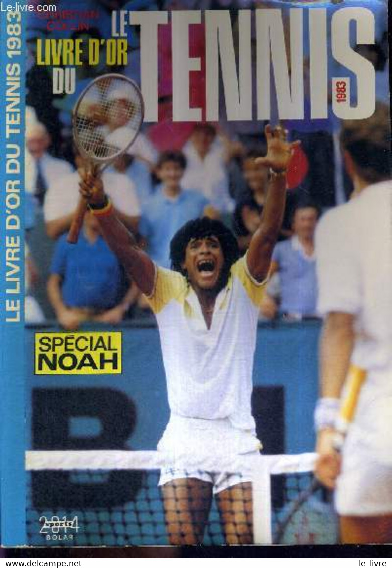 LE LIVRE D'OR DU TENNIS 1983 - FICOT BERNARD - COLLIN CHRISTIAN - 1983 - Boeken