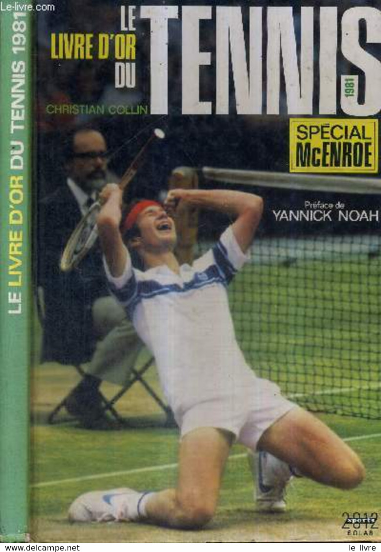 LE LIVRE D'OR DU TENNIS 1981 - SPECIAL McEnroe - COLLIN CHRISTIAN - 1981 - Bücher