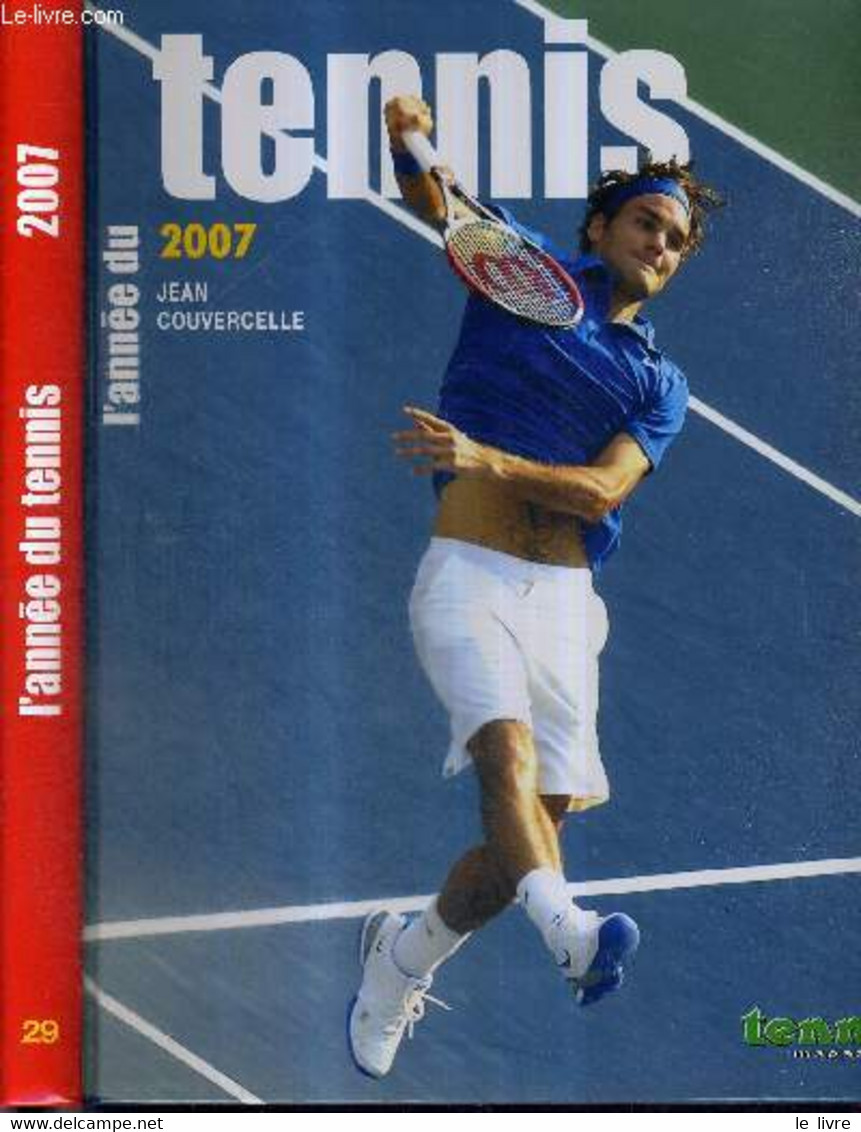 L'ANNEE DU TENNIS - N°29 - 2007 - COUVERCELLE JEAN - 2007 - Boeken