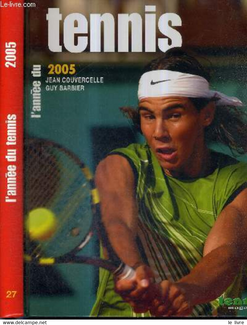 L'ANNEE DU TENNIS - N°27 - 2005 - COUVERCELLE JEAN - BARBIER GUY - 2005 - Books