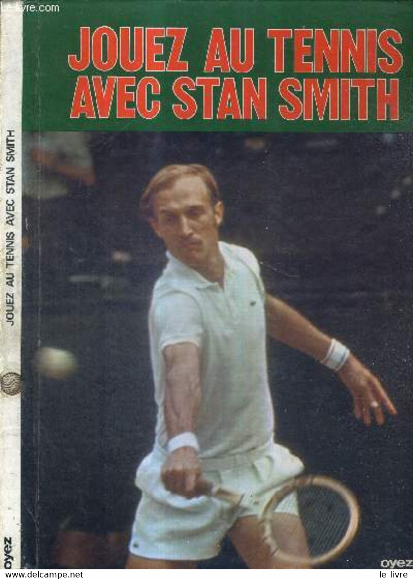 JOUEZ AU TENNIS AVEC STAN SMITH - LES 1001 SECRETS DU TENNIS - COLLECTIF - 1978 - Livres