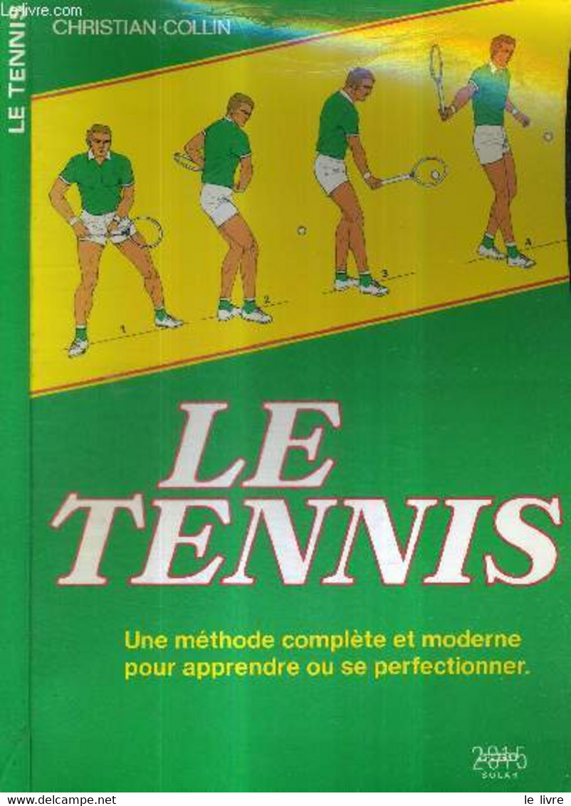 LE TENNIS - UNE METHODE COMPLETE ET MODERNE POUR APPRENDRE OU SE PERFECTIONNER - DEDICACE DE KENNETH CARLSEN - COLLIN CH - Bücher