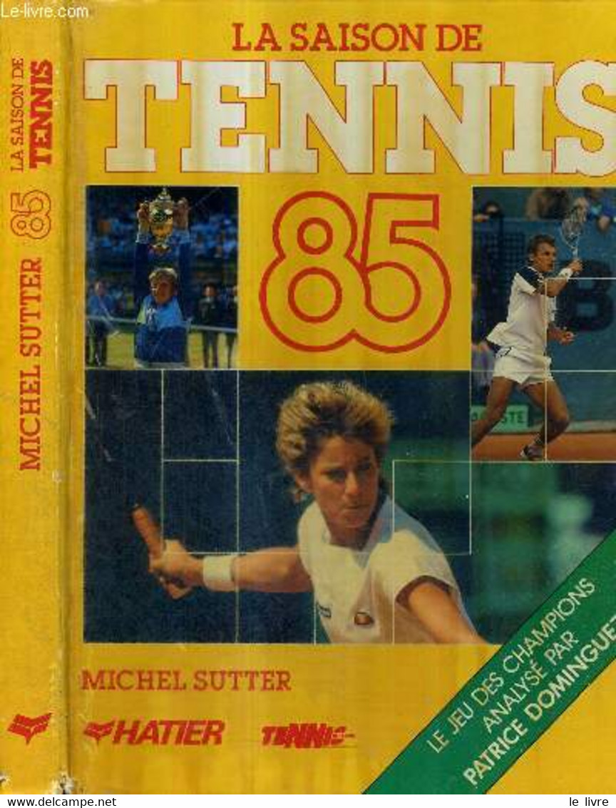 LA SAISON DE TENNIS 85 - SUTTER MICHEL - DOMINGUEZ PATRICE - 1985 - Libri