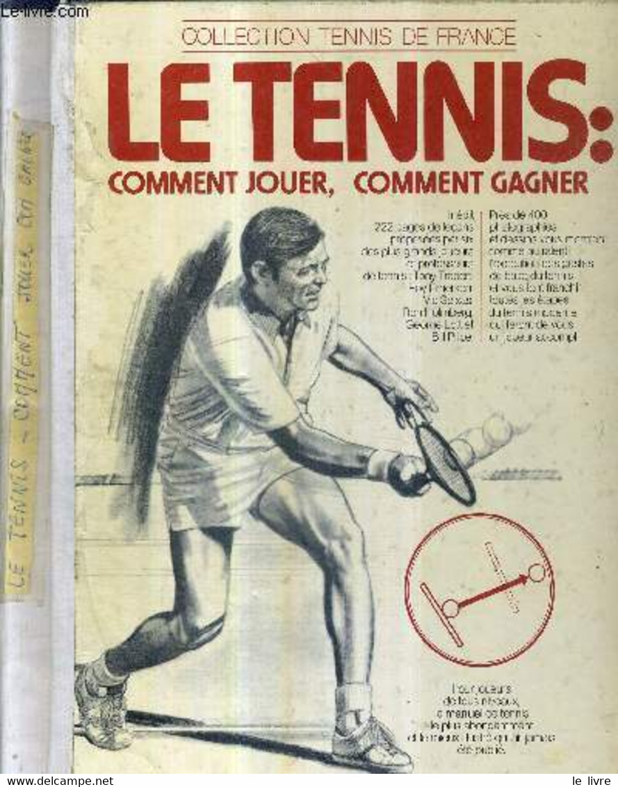 LE TENNIS : COMMENT JOUER, COMMENT GAGNER - COLLECTION TENNIS DE FRANCE - COLLECTIF - 1979 - Books