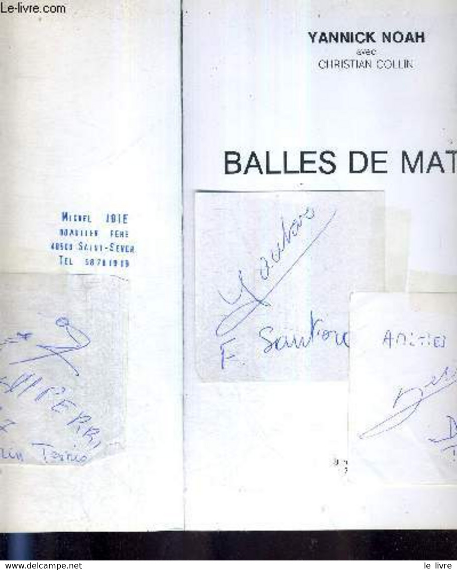 BALLES DE MATCH + DEDICACES (J. C. Pezin + Delaitre + F. Santoro) - NOAH YANNICK - COLLIN CHRISTIAN - 1981 - Boeken