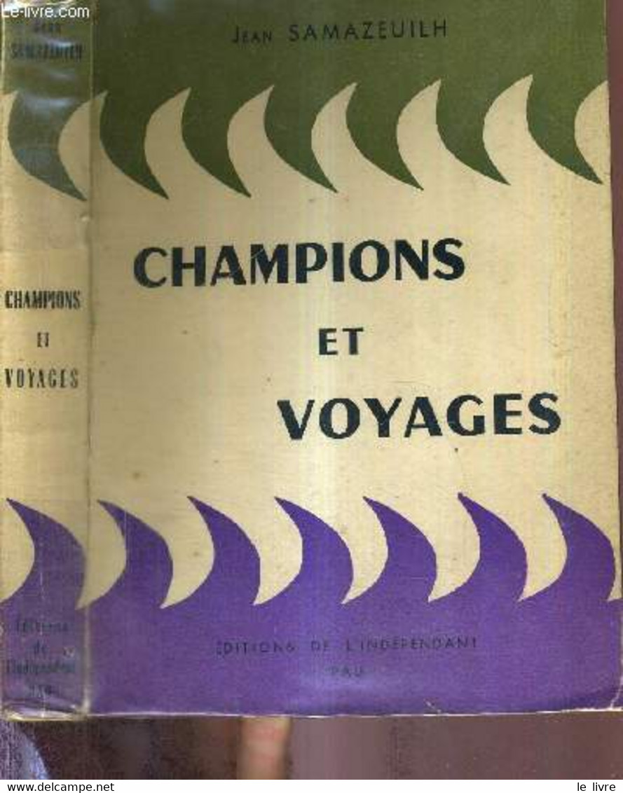 CHAMPIONS ET VOYAGES - SAMAZEUILH JEAN - 1953 - Libros