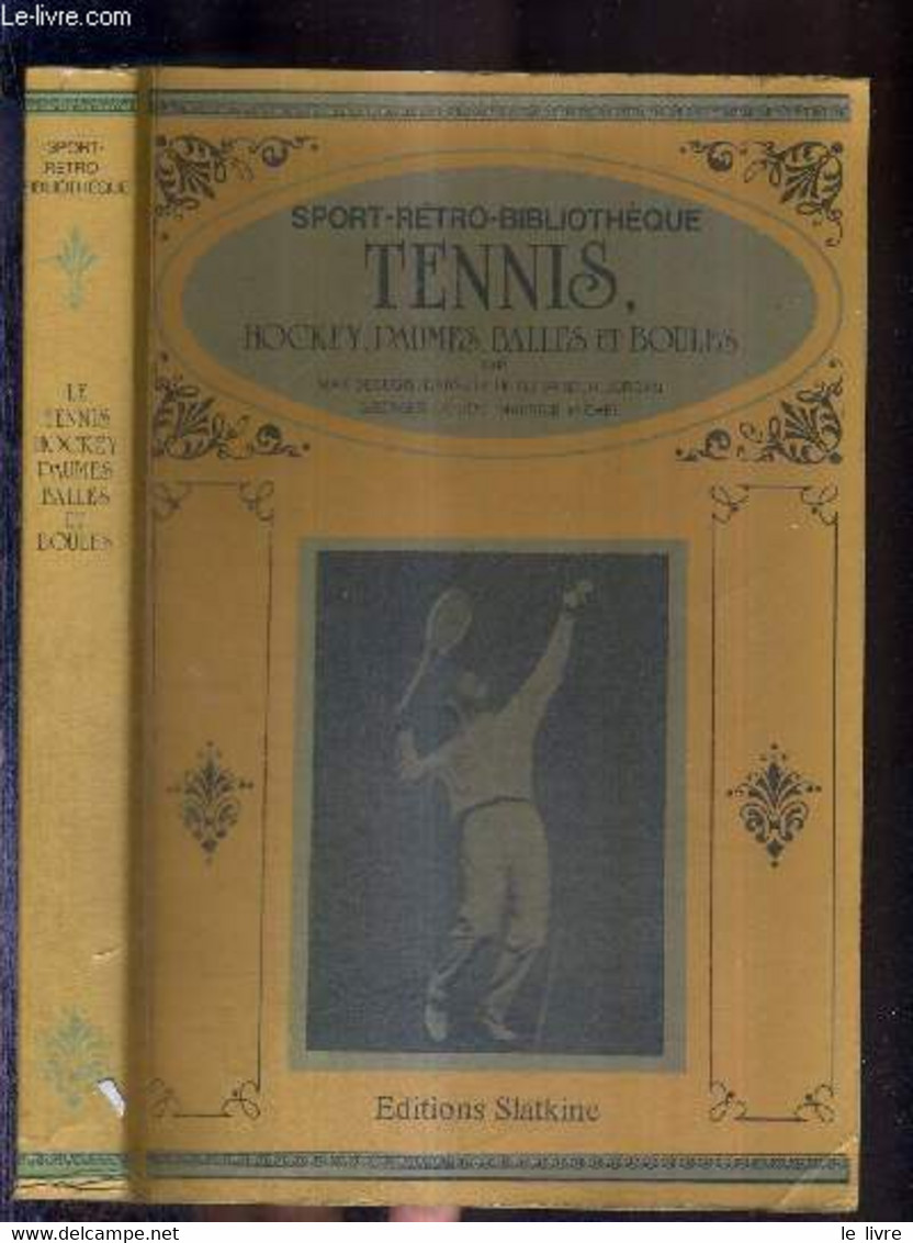 TENNIS - HOCKEY, PAUMES, BALLES ET BOULES - DECUGIS - CRIVELLI DE FLEURAC - JORDAN - MICHEL.. - 1980 - Books