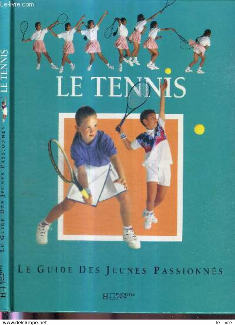LE TENNIS - LE GUIDE DES JEUNES PASSIONNES - COLLECTIF - 1996 - Livres