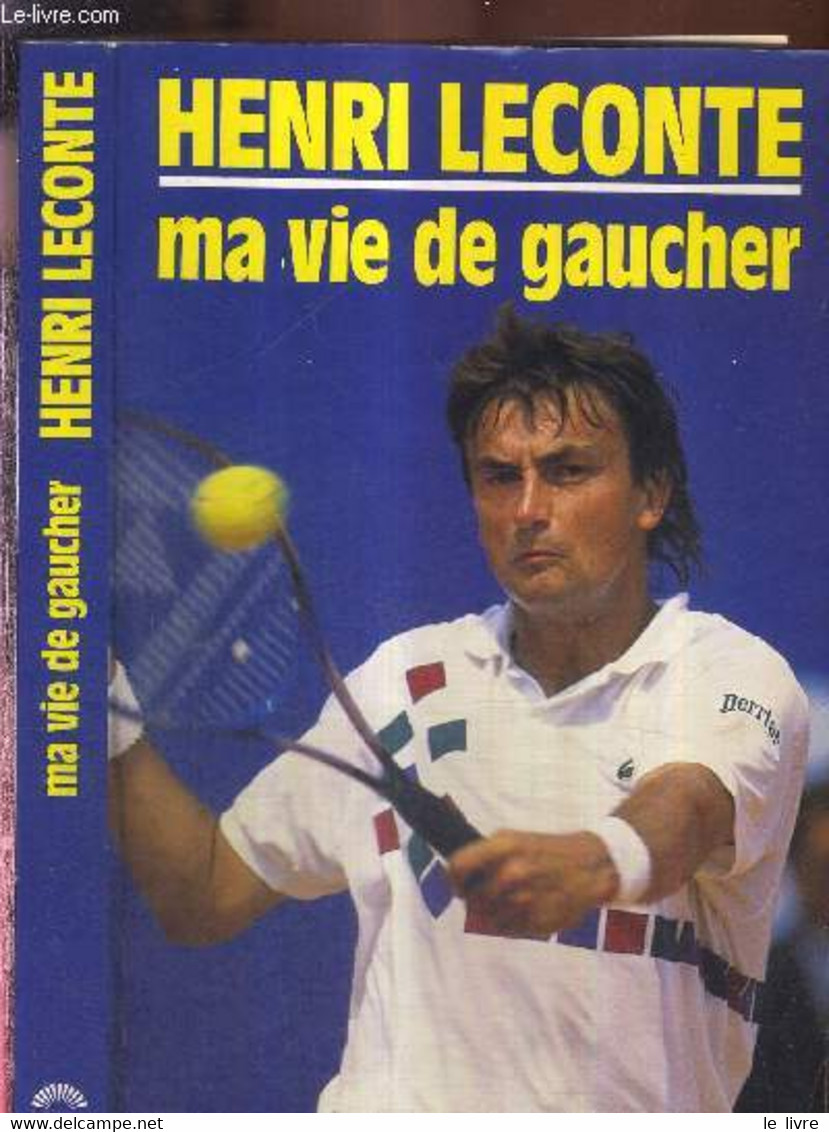 MA VIE DE GAUCHER - LECONTE HENRI - 1993 - Livres