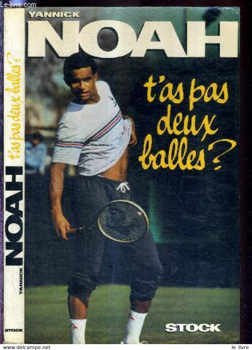 T'AS PAS DEUX BALLES? - NOAH YANNICK - 1984 - Libri