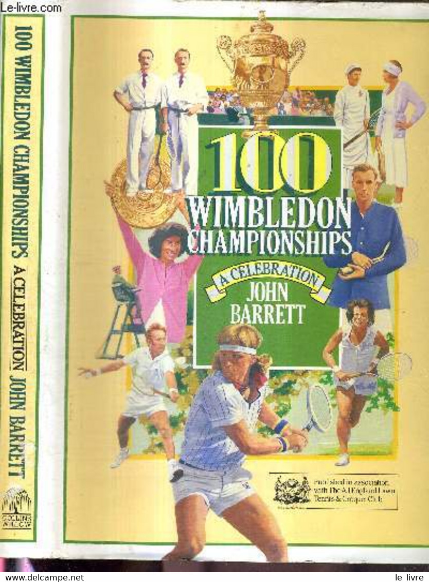 100 WIMBLEDON CHAMPIONSHIPS - A CELEBRATION 21 DEDICACES DE TENNISMEN - BARRET JOHN - 1986 - Libri