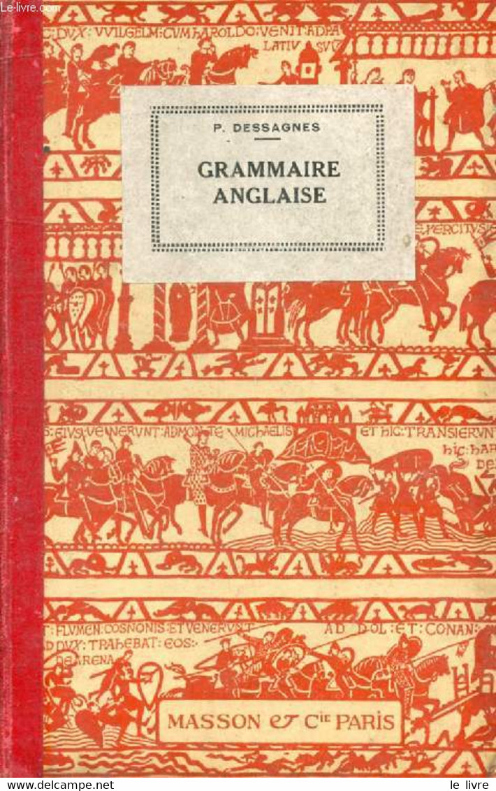 GRAMMAIRE ANGLAISE - DESSAGNES P. - 1928 - Lingua Inglese/ Grammatica