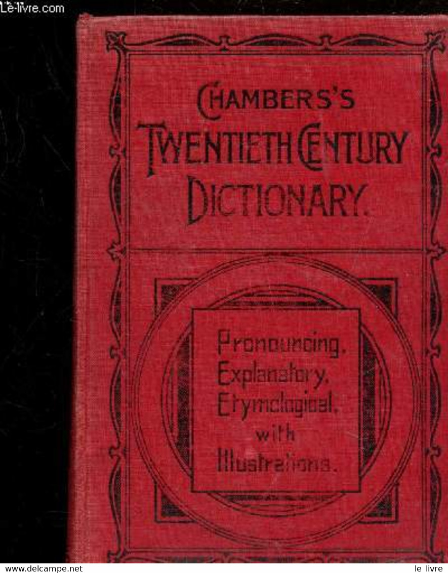 CHAMBERS'S TWENTIETH CENTURY DICTIONARY OF THE ENGLISH LANGUAGE - DAVIDSON THOMAS ReV. - 1910 - Dictionnaires, Thésaurus