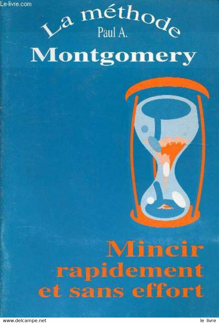 LA METHODE MONTGOMERY - MINCIR RAPIDEMENT ET SANS EFFORT - PAUL A. - 1992 - Livres