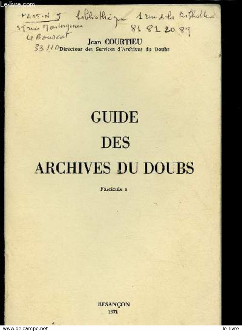 GUIDE DES ARCHIVES DU DOUBS - FASCICULE 2 - COURTIEU JEAN - 1971 - Franche-Comté