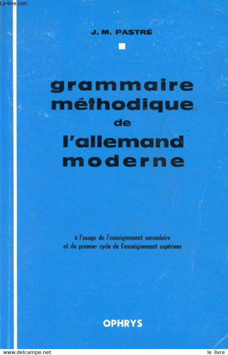 GRAMMAIRE METHODIQUE DE L'ALLEMAND MODERNE - PASTRE J. M. - 1976 - Atlanten