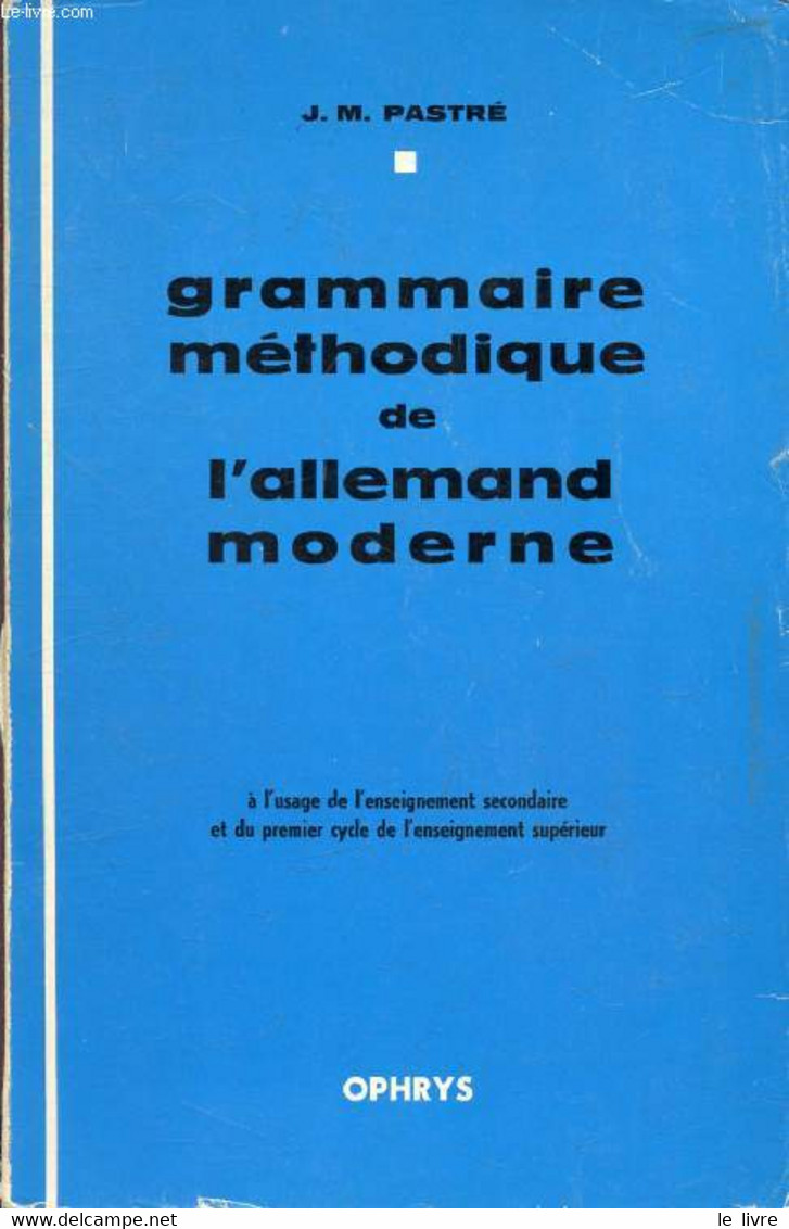 GRAMMAIRE METHODIQUE DE L'ALLEMAND MODERNE - PASTRE J. M. - 1976 - Atlanti