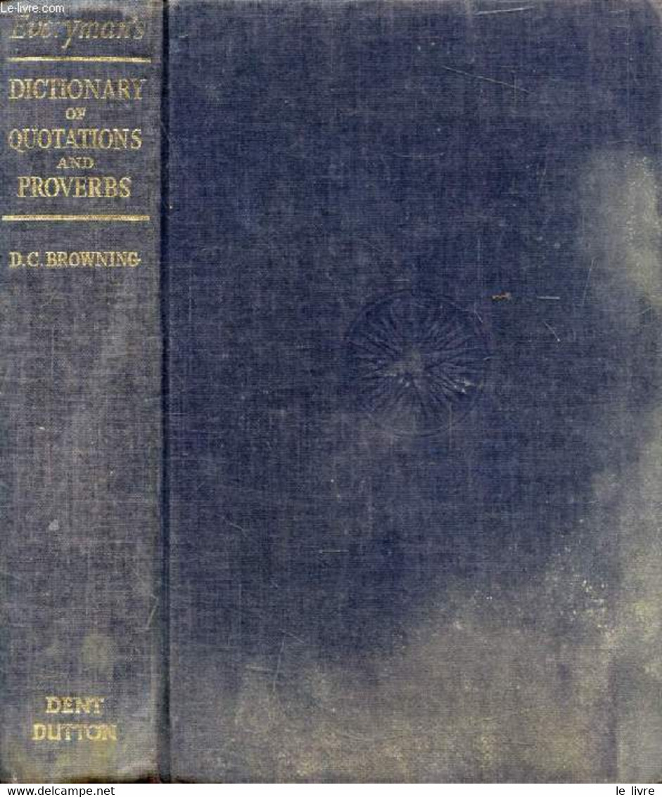 EVERYMAN'S DICTIONARY OF QUOTATIONS AND PROVERBS - BROWNING D. C. - 1969 - Dictionnaires, Thésaurus