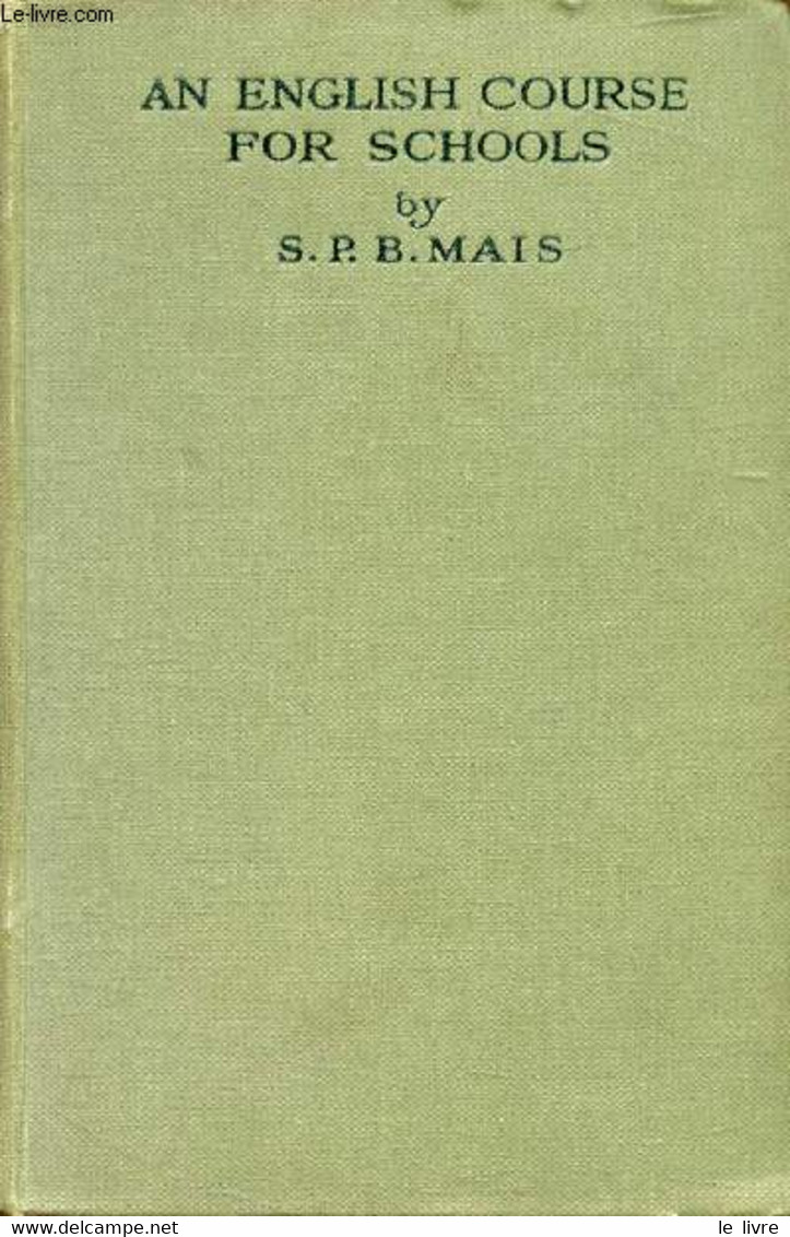 AN ENGLISH COURSE FOR SCHOOLS - MAIS S. P. B. - 1920 - Inglés/Gramática